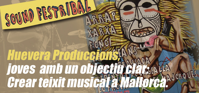 Huevera Produccions: Potenciant el panorama musical a Mallorca